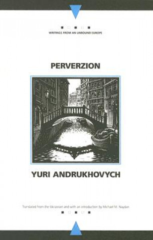 Carte Perverzion Yuri Andrukhovych