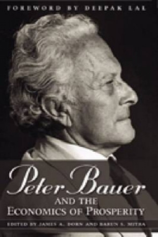 Carte Peter Bauer and the Economics of Prosperity 