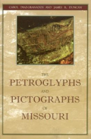 Book Petroglyphs and Pictographs of Missouri James R. Duncan