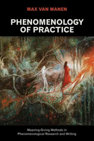 Kniha Phenomenology of Practice Max Van Manen