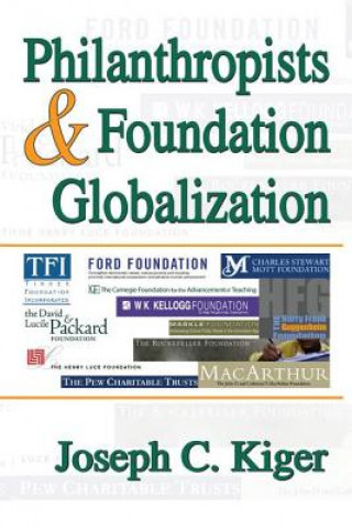 Kniha Philanthropists and Foundation Globalization Joseph C. Kiger