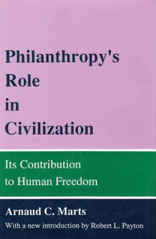 Kniha Philanthropy's Role in Civilization Arnaud C. Martz
