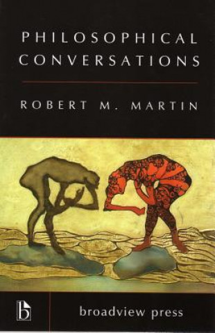 Kniha Philosophical Conversations Robert M (Dalhousie University) Martin