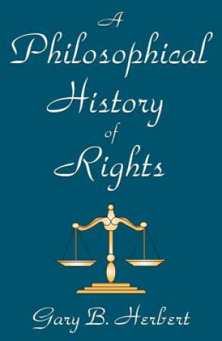 Knjiga Philosophical History of Rights Gary B. Herbert