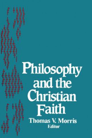 Książka Philosophy and the Christian Faith Thomas V. ed Moore