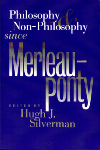 Könyv Philosophy and Non-philosophy Since Merleau-Ponty 