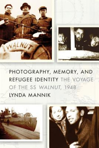 Kniha Photography, Memory, and Refugee Identity Lynda Mannik