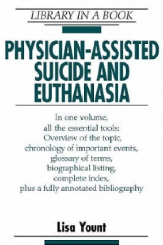 Kniha Physician-Assisted Suicide and Euthanasia Lisa Yount