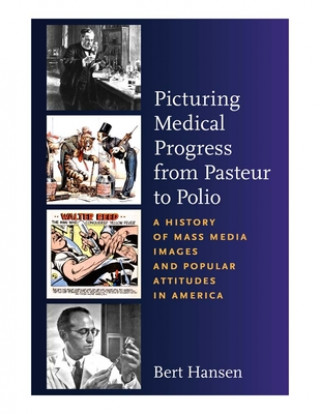 Carte Picturing Medical Progress from Pasteur to Polio Bert Hansen