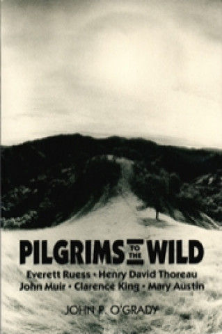 Kniha Pilgrims to the Wild John P O'Grady