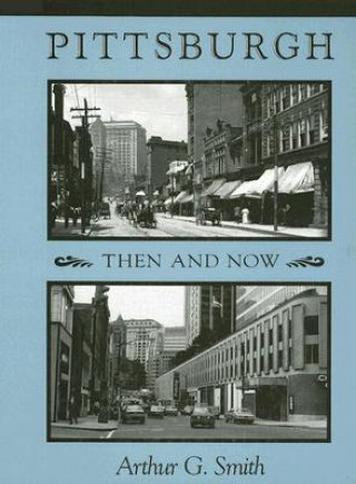 Książka Pittsburgh Then And Now Arthur G. Smith