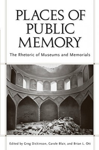 Kniha Places of Public Memory Greg Dickinson
