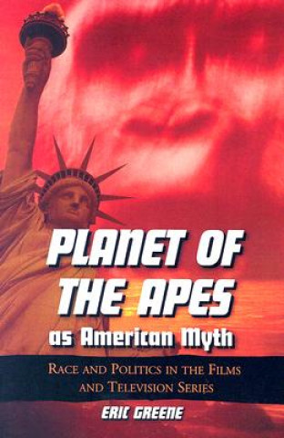 Книга Planet of the Apes as American Myth Eric Greene