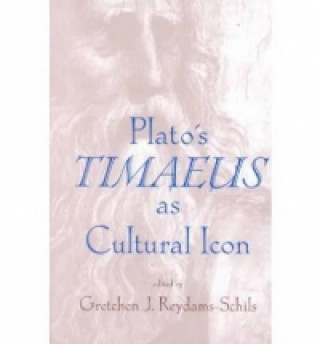 Książka Plato's Timaeus as Cultural Icon Gretchen Reydams-Schils