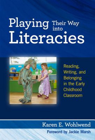 Carte Playing Their Way into Literacies Karen E. Wohlwend