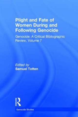 Kniha Plight and Fate of Women During and Following Genocide Samuel Totten