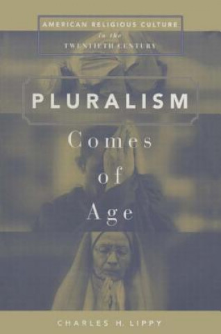 Kniha Pluralism Comes of Age Charles A. Lippy