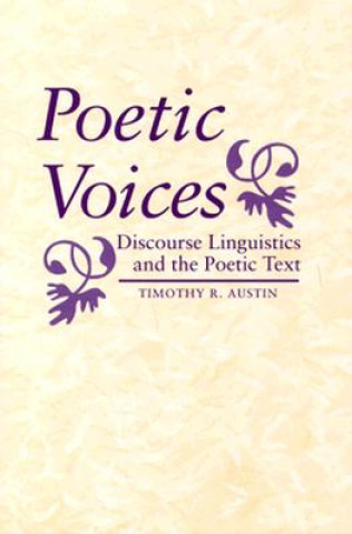 Kniha Poetic Voices Timothy R. Austin