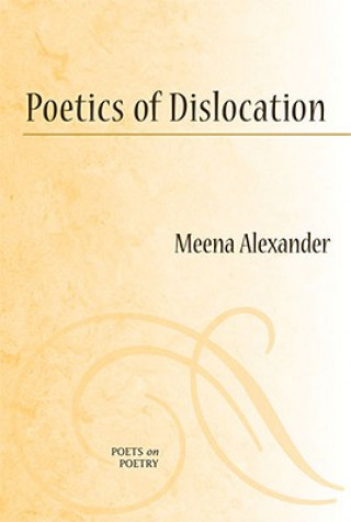 Kniha Poetics of Dislocation Meena Alexander