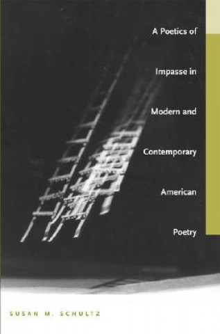 Carte Poetics of Impasse in Modern and Contemporary American Poetry Susan M. Schultz