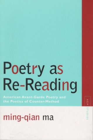 Βιβλίο Poetry as Re-reading Ming-Qian Ma