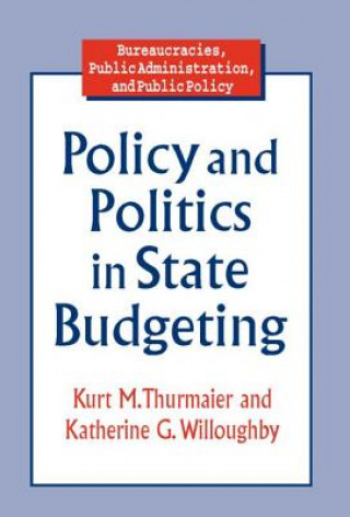 Carte Policy and Politics in State Budgeting Katherine G. Willoughby