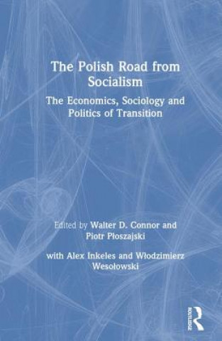 Carte Polish Road from Socialism: The Economics, Sociology and Politics of Transition Walter D. Connor