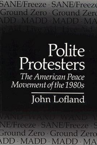 Kniha Polite Protesters John Lofland