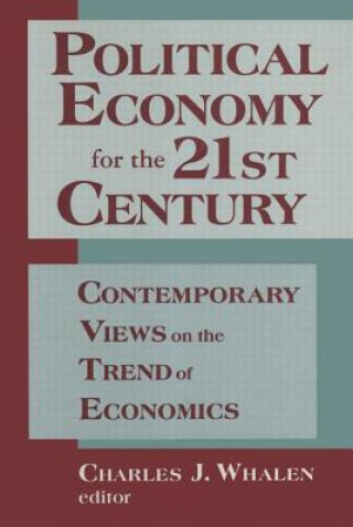 Book Political Economy for the 21st Century Charles J. Whalen