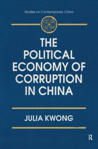 Książka Political Economy of Corruption in China Julia Kwong