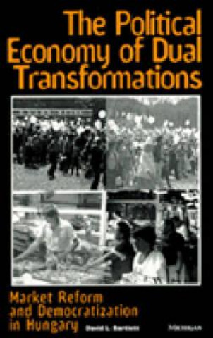 Könyv Political Economy of Dual Transformations David L. Bartlett