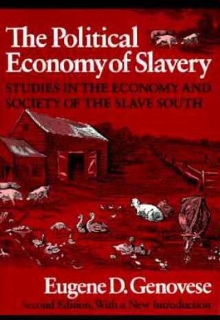 Książka Political Economy of Slavery Eugene D. Genovese