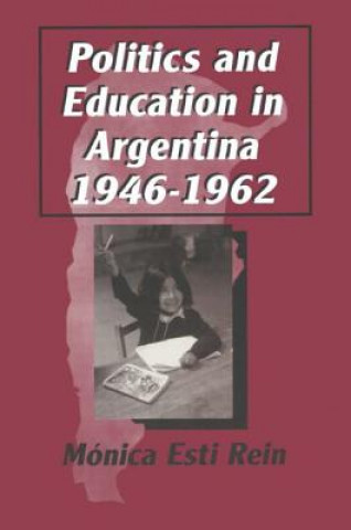 Carte Politics and Education in Argentina, 1946-1962 Monica Rein