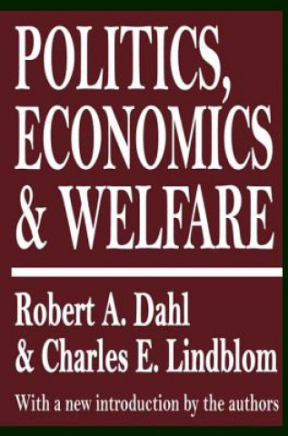 Kniha Politics, Economics, and Welfare Charles E. Lindblom