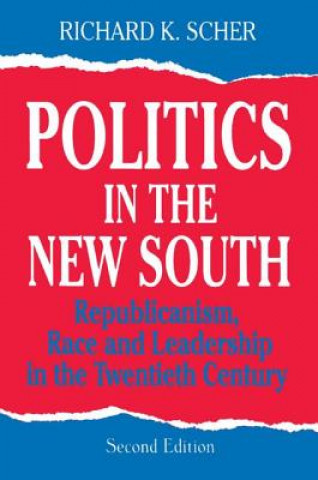 Kniha Politics in the New South Richard K. Scher