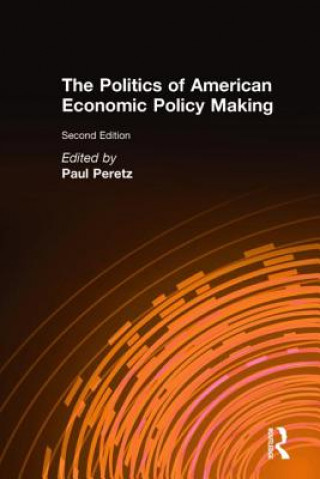 Kniha Politics of American Economic Policy Making Paul Peretz