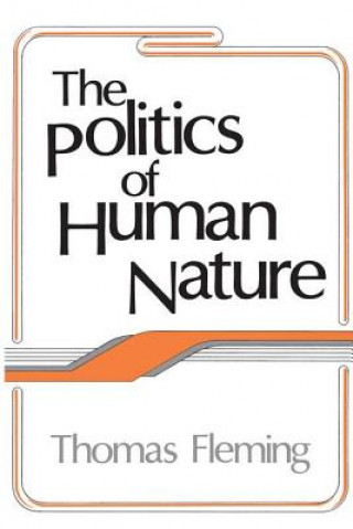 Книга Politics of Human Nature Thomas Fleming