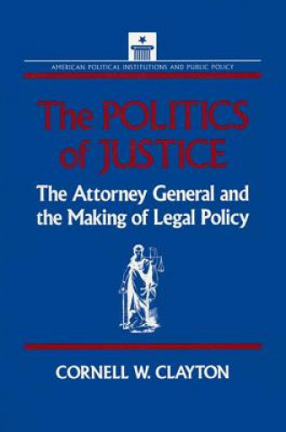 Книга Politics of Justice Cornell W. Clayton