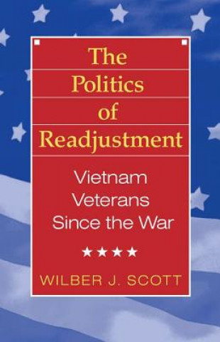 Kniha Politics of Readjustment Wilbur J. Scott