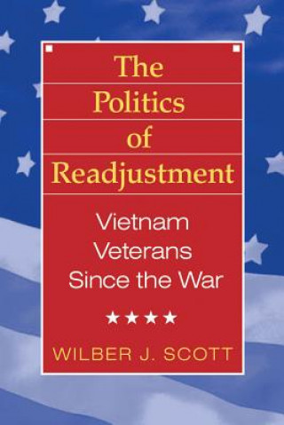 Kniha Politics of Readjustment Wilbur J. Scott