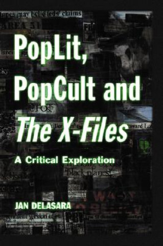 Könyv PopLit, PopCult and The X-Files Jan Delasara