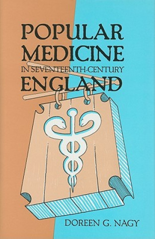 Kniha Popular Medicine in Seventeenth-Century England Doreen Evenden