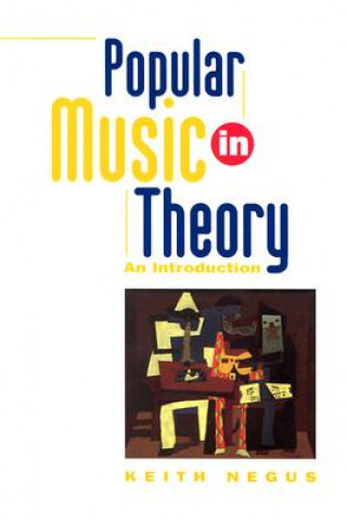 Könyv Popular Music in Theory Keith Negus