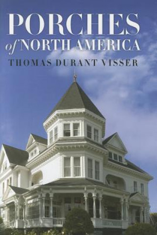 Kniha Porches of North America Thomas Durant Visser