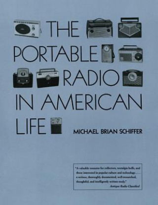 Kniha Portable Radio in American Life Michael B. Schiffer