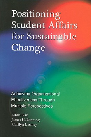 Kniha Positioning Student Affairs for Sustainable Change Marilyn J. Amey