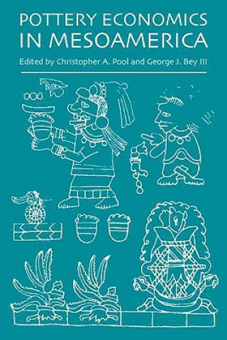Könyv Pottery Economics in Mesoamerica George J. Bey