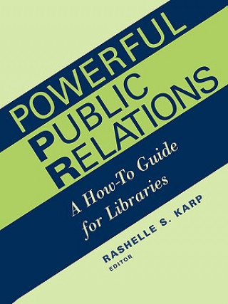 Knjiga Powerful Public Relations Rashelle S. Karp