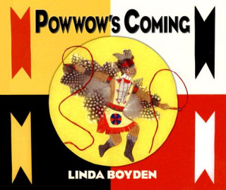 Knjiga Powwow's Coming Linda Boyden