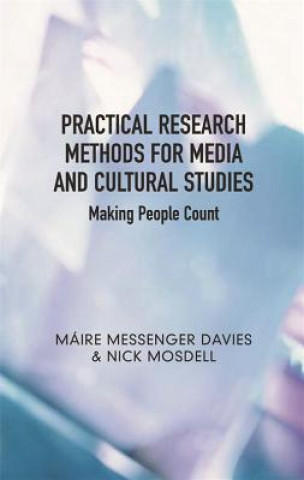 Kniha Practical Research Methods for Media and Cultural Studies Nick Mosdell
